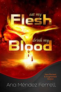 Eat My Flesh and Drink My Blood